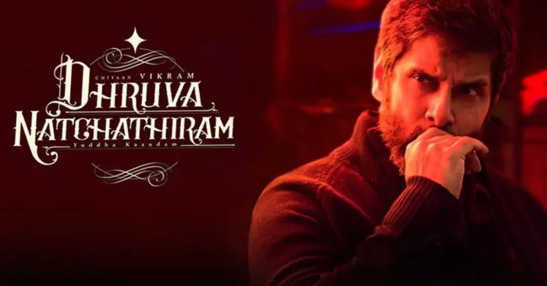 Dhruva Natchathiram Release Update